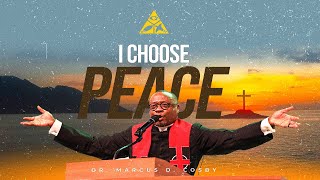 I Choose Peace! | Dr. Marcus D. Cosby