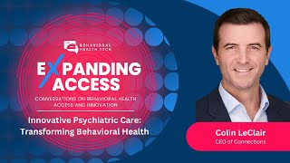 Innovative Psychiatric Care: Transforming Behavioral Health | Expanding Access Podcast