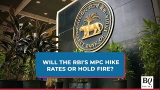 Hike Or No Hike: What Will The RBI Decide? | BQ Prime