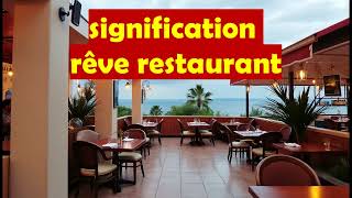 signification rêve restaurant/rêver d'un restaurant bondé/rêve de manger au restaurant