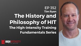 The History and Philosophy of HIT - The High Intensity Training Fundamentals Series