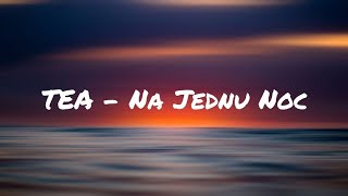 TEA TAIROVIĆ - NA JEDNU NOĆ (TEXT/LYRICS)