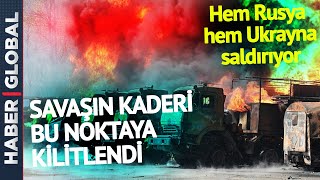 Rusya ve Ukrayna Buraya Hücum Ediyor! İşte Savaşın Kilitlendiği Köprü