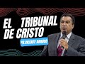 El tribunal de cristo | Prédica Pastor Vicente Arango