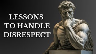 HOW TO HANDLE DISRESPECT AS A STOIC - STOICISM