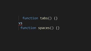 Tabs vs Spaces