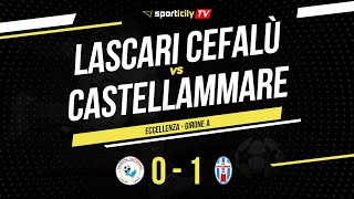 Lascari Cefalù - Castellammare | Eccellenza Sicilia | Highlights \u0026 Goals