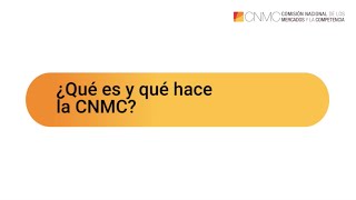 ¿Qué es y qué hace la CNMC? | Guía de Competencia para Consumidores