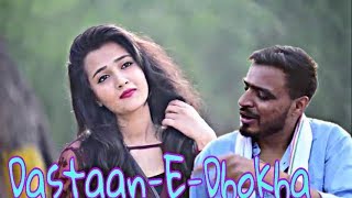 Dastaan-E-Dhoka /Amit barana new video / new whatsap status / latest 2018..