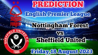 Nottingham Forest vs Sheffield United Prediction and Betting Tips | 18th August 2023
