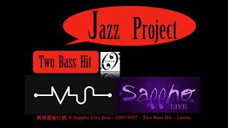 Sappho 20170317 Two Bass Hit Lawns mix 20170531 3 30sec