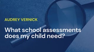 Comprehensive IEP Evaluations: What Assessments Does My Child Need? - Audrey Vernick, COPAA SEAT
