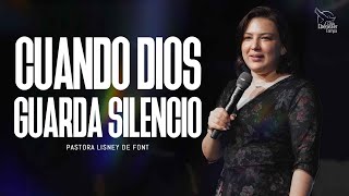 Pra. Lisney de Font │ Cuando Dios Guarda Silencio │ 12-15-24