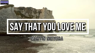 Say That You Love Me - Martin Nievera (Lyrics Video)
