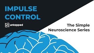 The Simple Neuroscience of Impulse Control: Verified