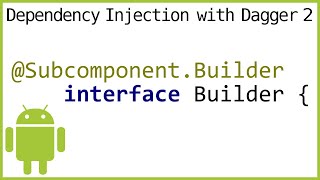 Dagger 2 Tutorial Part 13 - @SUBCOMPONENT.BUILDER - Android Studio Tutorial