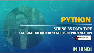 Python Tutorial | Strings as Data Types | Use Cases for different String Representations