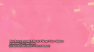 Bad Bunny & Jowell ft Randy & Ñengo Flow - Safaera - Extended Troll Sabroson (Dj Astroboy MR Remix F