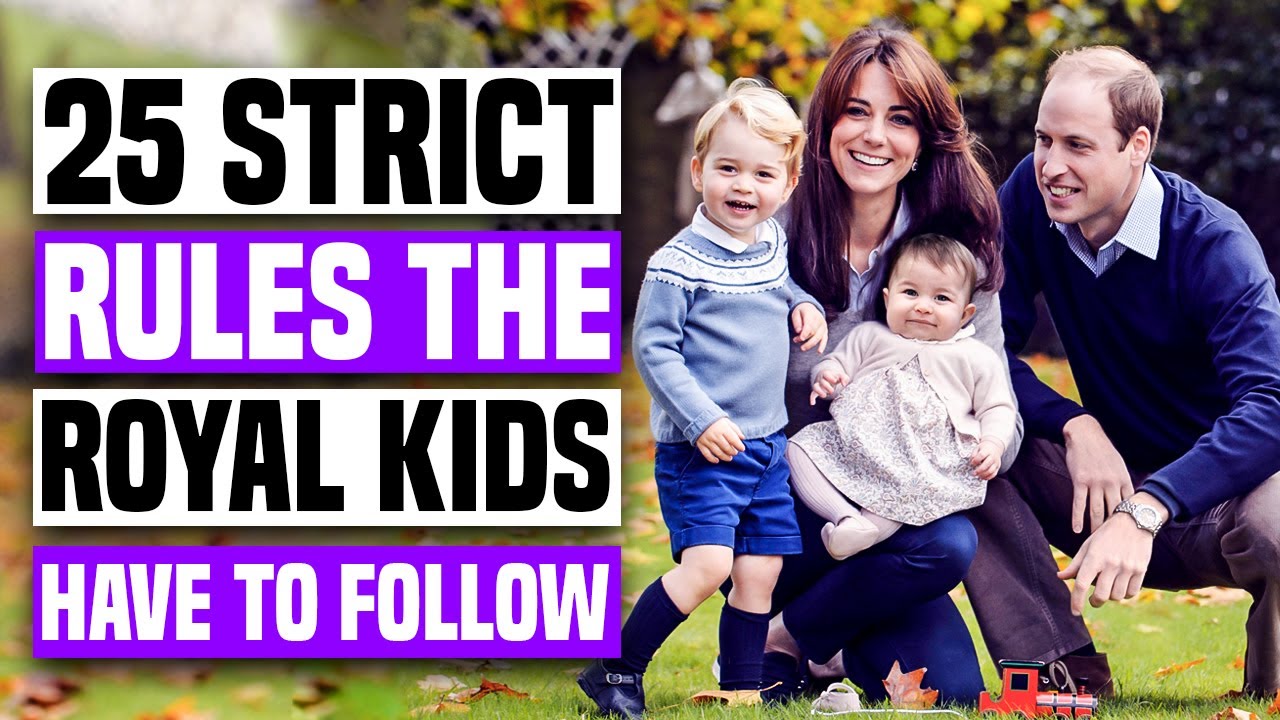 25 Strict Rules The Royal Kids Have To Follow - YouTube