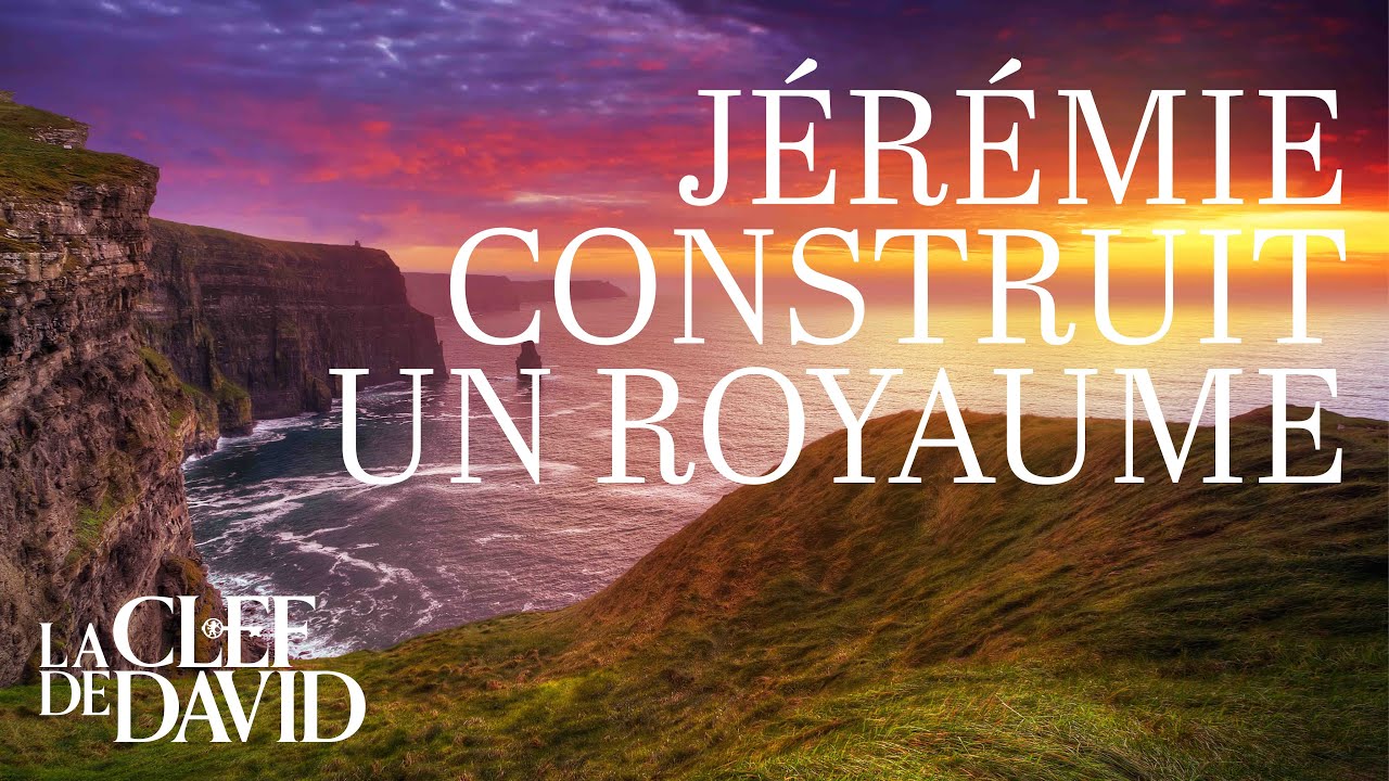 Jérémie Construit Un Royaume (La Clef De David Avec Gerald Flurry ...