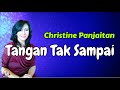 Christine Panjaitan  -  Tangan Tak Sampai  (Lirik Lagu)