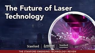 The Future of Laser Technology | Hoover Institution