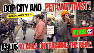 COP CITY \u0026 PETA ACTIVIST ASK US TO CHILL OUT WHILE THEY PROTEST?!!