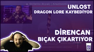 DİRENCAN BIÇAK ÇIKARTIYOR-UNLOST DRAGON LORE KAYBEDİYOR!