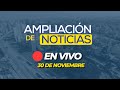 🔴 #ENVIVO AMPLIACIÓN DE NOTICIAS 30/11/2024 #ADNRPP