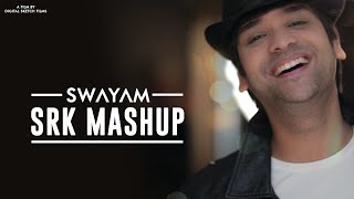 SRK Mashup || Swayam || Bollywood Romantic Medley