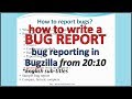 Bug Reporting in Software Testing | bug report example | How to report bug in Bugzilla Bug Reporting in Software Testing | bug report example | How to report bug in Bugzilla