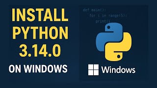 How to Install Python 3.14.0 on Windows 10/11 [2025 Update] | Latest Python Installation