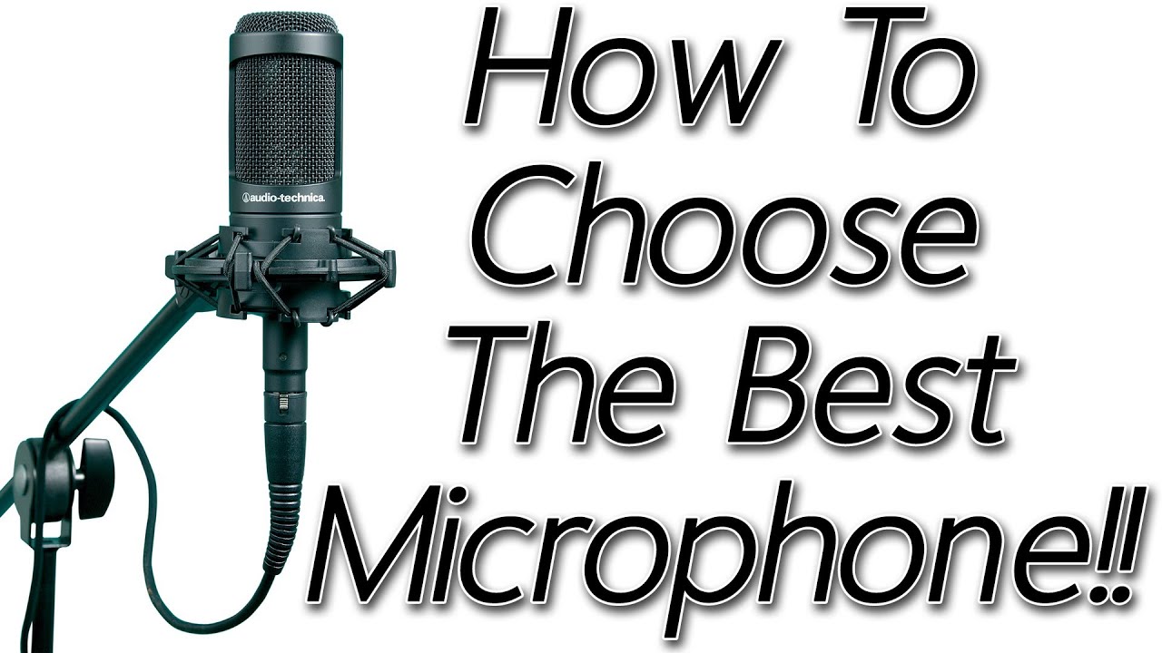 How To Choose The Perfect Microphone For You - YouTube