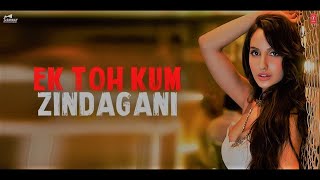 Ek Toh Kum Zindagani (Marjaavaan) | Nora Fatehi | Tanishk B, Neha K, Yash N | Official HD Song