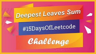 Deepest Leaves Sum - #15DaysOfLeetcode - Javascript Leetcode Solutions