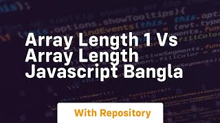 Array length 1 vs array length javascript bangla