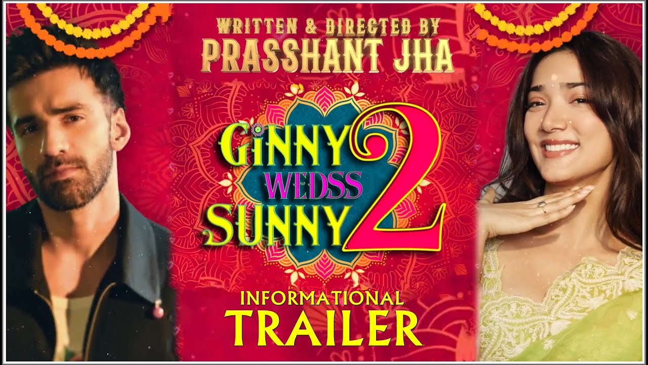 Ginny Weds Sunny 2 Informational Trailer Avinash Tiwary Medha