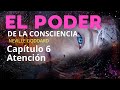 Neville Goddard - El Poder de la Consciencia - 6 ATENCIÓN