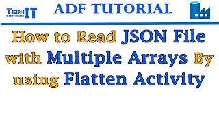 How to Read JSON File with Multiple Arrays By using Flatten Activity | Azure Data Factory Tutorial