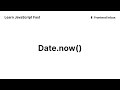 Date.now() - Learn JavaScript Fast