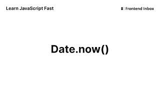 Date.now() - Learn JavaScript Fast
