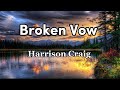 Harrison Craig - Broken Vow (Lyrics)