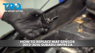 How to Replace MAF Sensor 2012-2016 Subaru Impreza