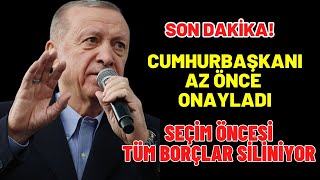 Cumhurbaşkanı onaylı borç kapatma kredisi başladı! Seçim öncesi tüm borçlar siliniyor