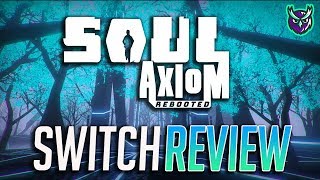 Soul Axiom Rebooted Switch Review - Worth a Second Chance?