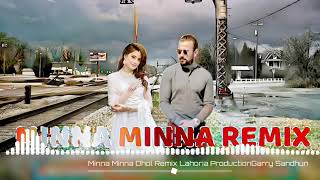 Minna Minna Dhol Remix Garry Sandhu X Lahoria Production New Remix Song 2023