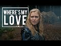 clarke and lexa || where's my love