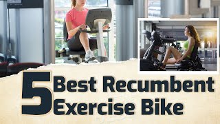 5 Best Recumbent Exercise Bike
