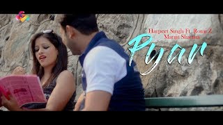 Harpeet Singh Ft  Romi Z & Manjit Sharma | Pyar | Goyal Music | Latest Punjabi Song 2017