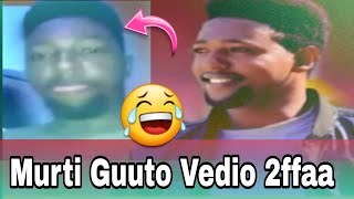 Vedio 2ffaa Murti Guuto yeroo Araban Dabboo Arraabu vedio warabame Safu Safu Murti inuma salphate